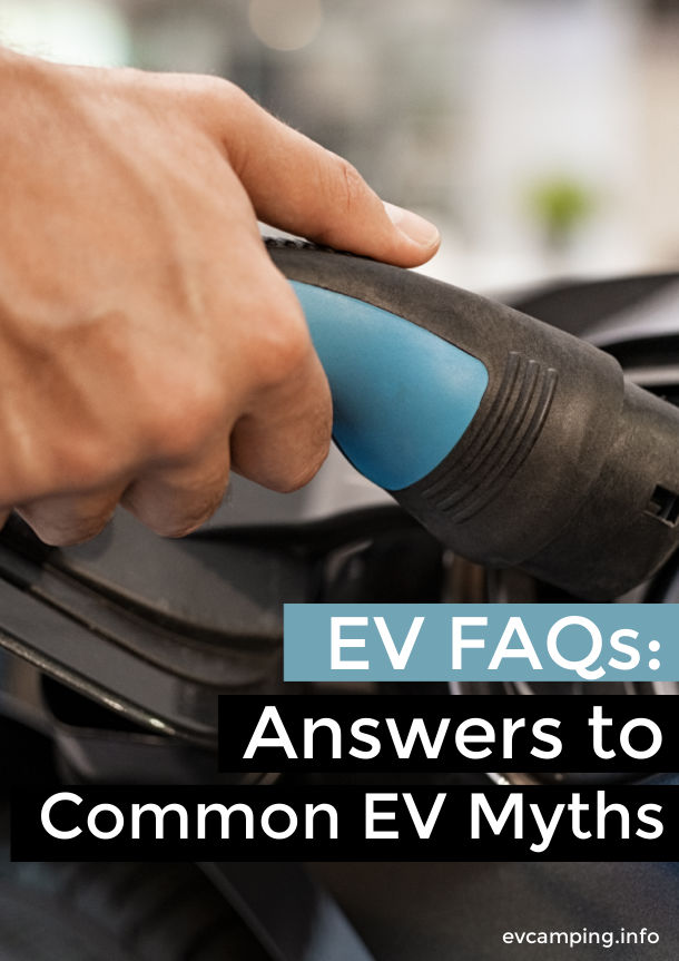 EV FAQs: Answers to Common EV Myths | EV Camping + Travel